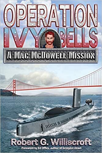okumak Operation Ivy Bells: A Mac McDowell Mission