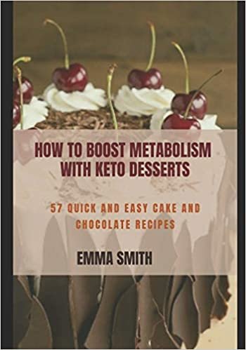 okumak HOW TO BOOST METABOLISM WITH KETO DESSERTS: 57 quick and easy cake and chocolate recipes