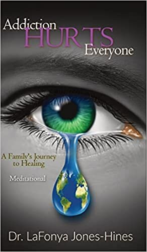 Addiction Hurts Everyone: A Family's Journey to Healing (Meditational)