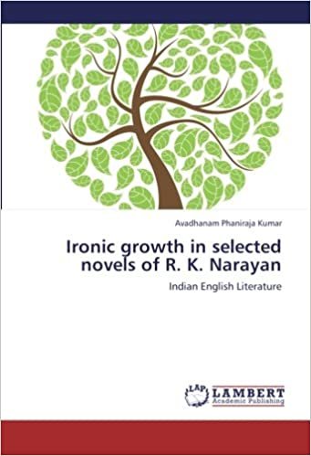okumak Ironic growth in selected novels of R. K. Narayan: Indian English Literature