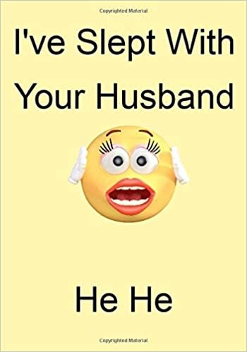 okumak I&#39;ve Slept With Your Husband: Funny Gift Journal Notebook