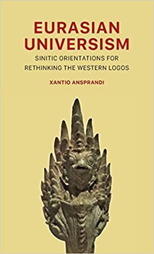 Eurasian Universism: Sinitic Orientations for Rethinking the Western Logos