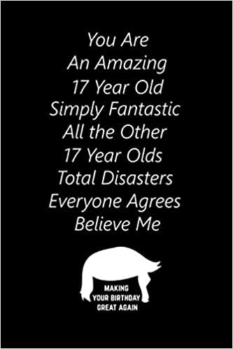 okumak You Are An Amazing 17 year old Simply Fantastic: 17th Birthday Gift Lined Notebook / Journal / Diary Gift, 120 blank Pages, 6x9 inches, Matte Finish Cover.
