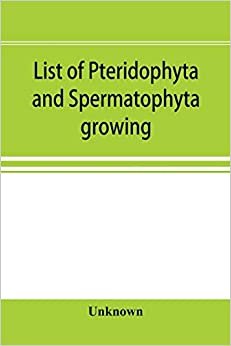 List of Pteridophyta and Spermatophyta growing without cultivation in northeastern North America