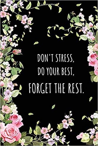 okumak Don&#39;t Stress, Do Your Best, Forget The Rest: 6x9 Large Print Password Notebook with A-Z Tabs | Medium Book Size | Beautiful Floral Frame Design Black