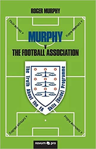 okumak MURPHY v The Football Association: The Truth About the FA Skills (Snide) Programme