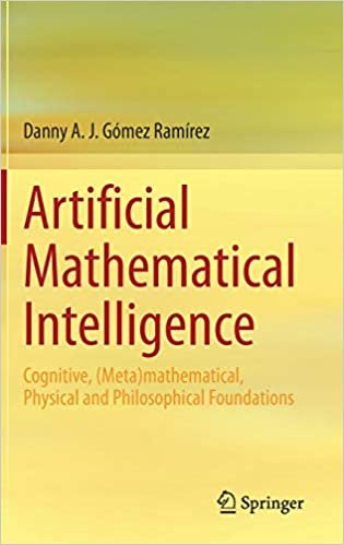 okumak Artificial Mathematical Intelligence: Cognitive, (Meta)mathematical, Physical, and Philosophical Foundations