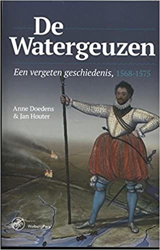 okumak De Watergeuzen: een vergeten geschiedenis, 1568-1575