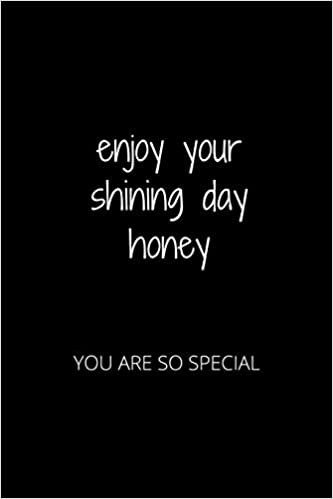 okumak ENJOY YOUR SHINING DAY HONEY: YOU ARE SO SPECIAL