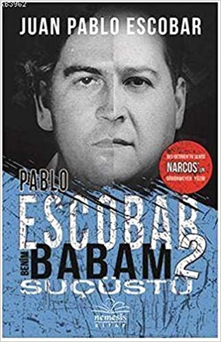okumak Pablo Escobar Benim Babam 2 - Suçüstü: Ses Getiren Tv Serisi Narcos&#39;un Görünmeyen Yüzü!