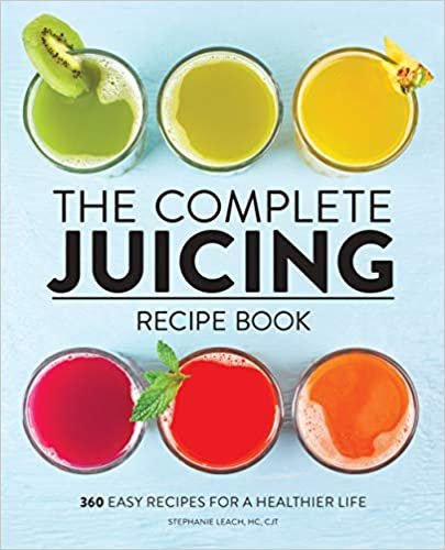 okumak The Complete Juicing Recipe Book: 360 Easy Recipes for a Healthier Life