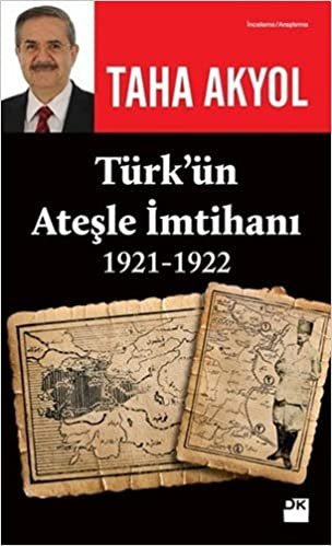 okumak Türk’ün Ateşle İmtihanı 1921-1922