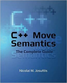 okumak C++ Move Semantics - The Complete Guide: First Edition
