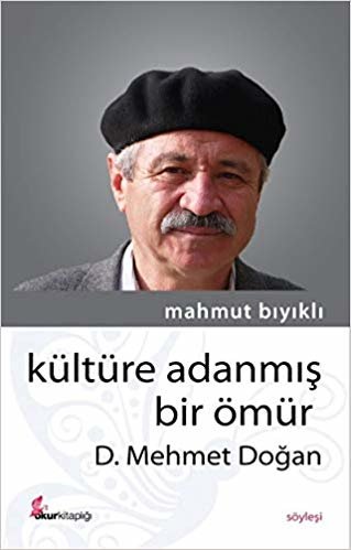 okumak Kültüre Adanmış Bir Ömür - D. Mehmet Doğan
