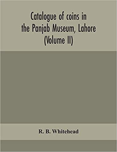 okumak Catalogue of coins in the Panjab Museum, Lahore (Volume II) Coins of the Mughal Emperors