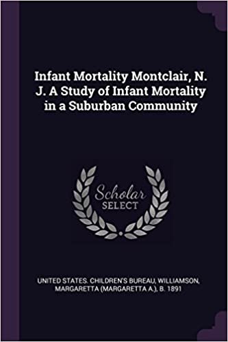 okumak Infant Mortality Montclair, N. J. A Study of Infant Mortality in a Suburban Community