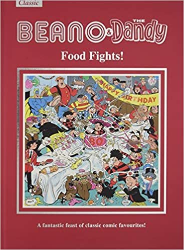 okumak The Beano &amp; Dandy Food Fights : A Fantastic Feast of Classic Comic Favourites!