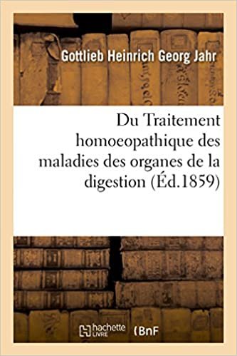 okumak Jahr-G: Du Traitement Homoeopathique Des Maladies Des Organe: comprenant un précis d&#39;hygiène générale (Sciences)