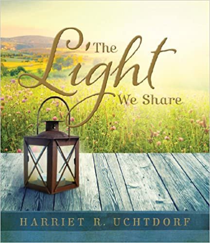 okumak The Light We Share [Hardcover] Harriet R. Uchtdorf