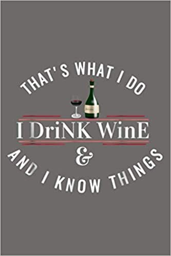 okumak I Drink Wine I Know Things Wine Glass Saying Quote: Notebook Planner - 6x9 inch Daily Planner Journal, To Do List Notebook, Daily Organizer, 114 Pages