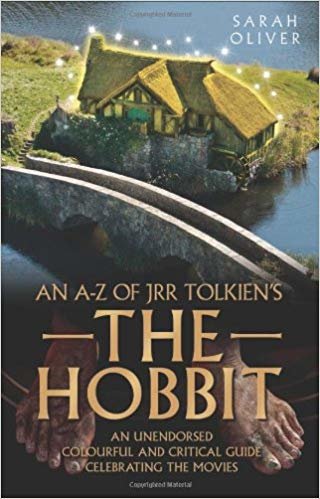 okumak an A-z of JRR Tolkien&#39;s the Hobbit : An Unendorsed Colourful and Critical Guide Celebrating the Movies