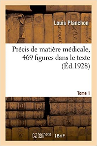 okumak Précis de matière médicale,  469 figures dans le texte. Tome 1 (Sciences)