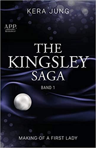 okumak The Kingsley- Saga: MAKING-OF A FIRST LADY