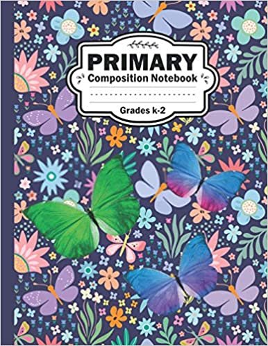 okumak Primary Composition Notebook Grades K-2: Dotted Midline and Picture Space Grades K-2 School Exercise Book Cute Butterfly Primary Composition Notebook ... Toddlers, Preschoolers and Kindergartners