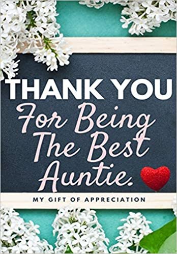 okumak Thank You For Being The Best Auntie: My Gift Of Appreciation: Full Color Gift Book - Prompted Questions - 6.61 x 9.61 inch