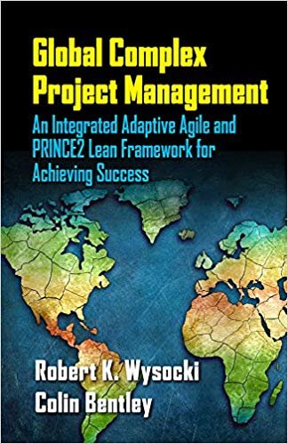 okumak Global Complex Project Management : An Integrated Adaptive Agile and Prince2 Lean Framework for Achieving Success