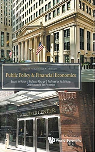 okumak Public Policy &amp; Financial Economics: Essays In Honor Of Professor George G Kaufman For His Lifelong Contributions To The Profession