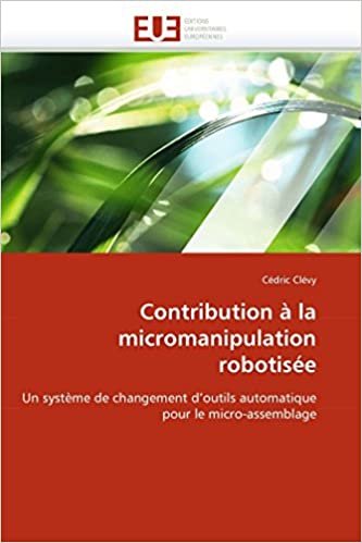 okumak Contribution à la micromanipulation robotisée: Un système de changement d&#39;outils automatique pour le micro-assemblage (Omn.Univ.Europ.)