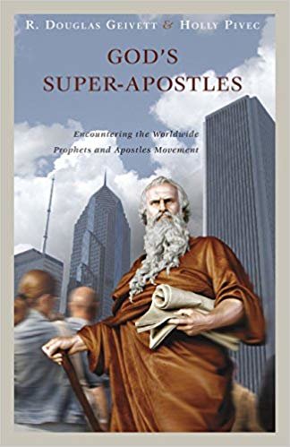 okumak God S Super-Apostles: Encountering the Worldwide Prophets and Apostles Movement