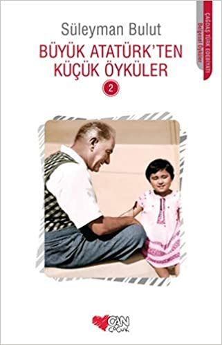 okumak Büyük Atatürk’ten Küçük Öyküler - 2