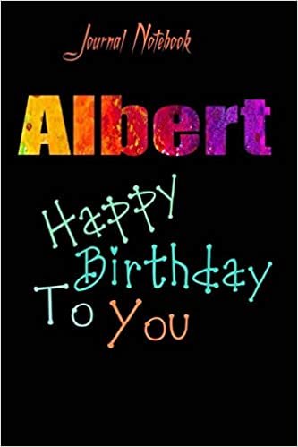 okumak Albert: Happy Birthday To you Sheet 9x6 Inches 120 Pages with bleed - A Great Happybirthday Gift
