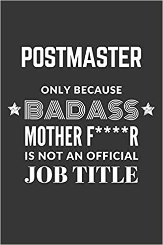 okumak Postmaster Only Because Badass Mother F****R Is Not An Official Job Title Notebook: Lined Journal, 120 Pages, 6 x 9, Matte Finish
