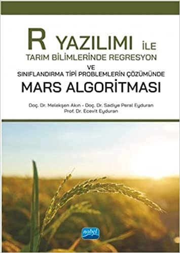 okumak R Yazılımı ile Tarım Bilimlerinde Regresyon ve Sınıflandırma Tipi Problemlerin Çözümünde Mars Algoritması