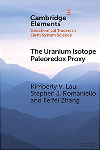 okumak The Uranium Isotope Paleoredox Proxy (Elements in Geochemical Tracers in Earth System Science)