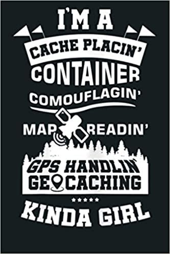 okumak Womens I M A Cache Placin Kinda Girl Geocaching Navigation Gift: Notebook Planner - 6x9 inch Daily Planner Journal, To Do List Notebook, Daily Organizer, 114 Pages