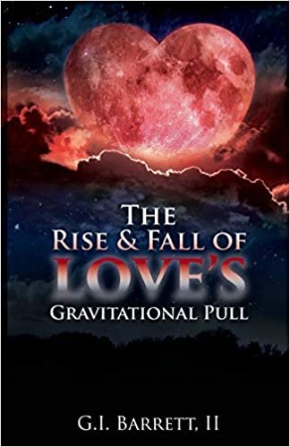 okumak The Rise &amp; Fall of Love&#39;s Gravitational Pull