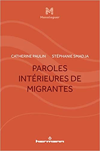 okumak Paroles intérieures de migrantes (HR.MONOLOGUER)