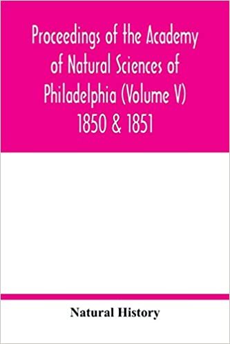 okumak Proceedings of the Academy of Natural Sciences of Philadelphia (Volume V) 1850 &amp; 1851