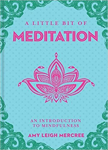 okumak A Little Bit of Meditation : An Introduction to Mindfulness