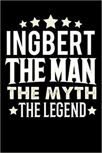 okumak Notizbuch: Ingbert The Man The Myth The Legend (120 linierte Seiten als u.a. Tagebuch, Reisetagebuch für Vater, Ehemann, Freund, Kumpe, Bruder, Onkel und mehr)