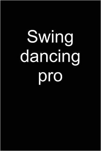 okumak Swing dancing pro: Notebook for Swing Dancer Swing Dance-r Lindy Hop Charleston 6x9 in dotted