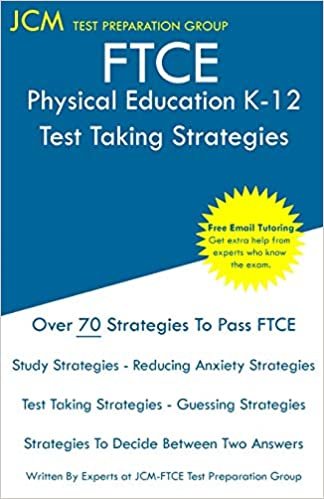 okumak FTCE Physical Education K-12 - Test Taking Strategies: FTCE 063 Exam - Free Online Tutoring - New 2020 Edition - The latest strategies to pass your exam.