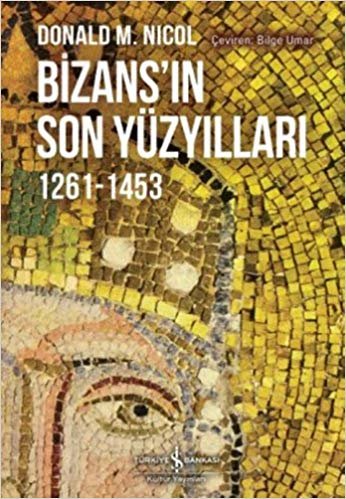okumak Bizans&#39;ın Son Yüzyılları: 1261 - 1453