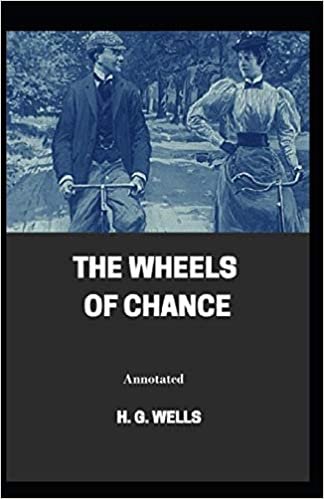 okumak The Wheels of Chance Annotated
