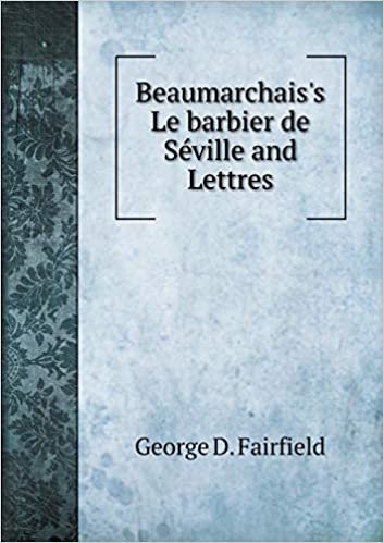 okumak Beaumarchais&#39;s Le barbier de Séville and Lettres