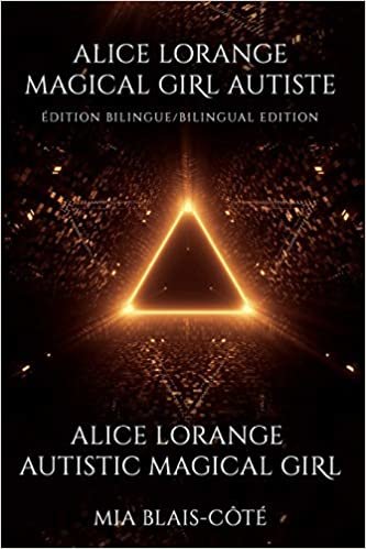 okumak Alice Lorange ~ Magical Girl Autiste / Alice Lorange ~ Autistic Magical Girl: Édition Bilingue / Bilingual Edition